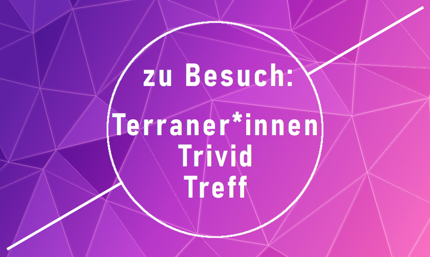 Vaash zu Besuch: Terraner*innen Trivid Treff